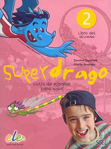 Superdrago 2. Libro del alumno: Curso para niños. Nivel primaria 2