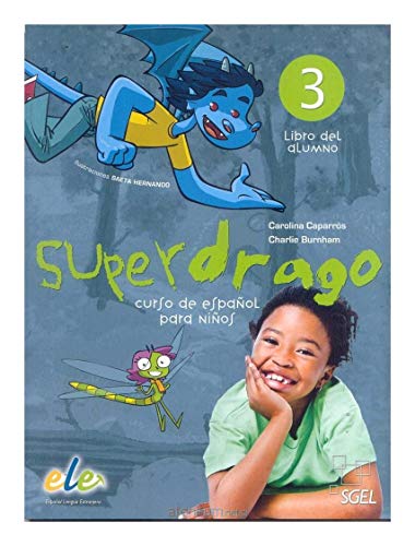 Superdrago 3. Libro del alumno: Curso para niños. Nivel primaria 3