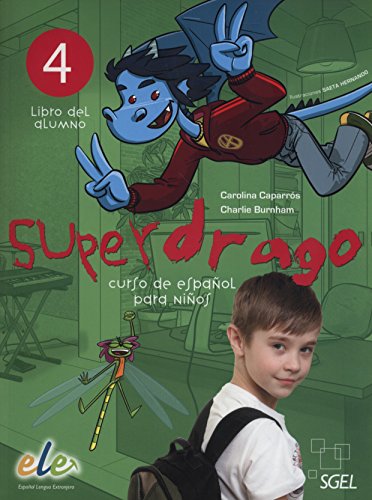 Superdrago 4. Libro del alumno: Curso para niños. Nivel primaria 4 (Superdrago - Curso de Espanol para Ninos, Band 4)
