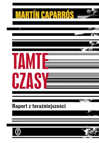 Tamte czasy Raport z teraźniejszości von Literackie