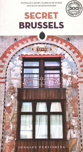 Secret Brussels: A guide to the unusual and unfamiliar (Secret Guides)