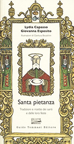 Santa pietanza. Tradizioni e ricette dei santi e delle loro feste von Guido Tommasi Editore-Datanova