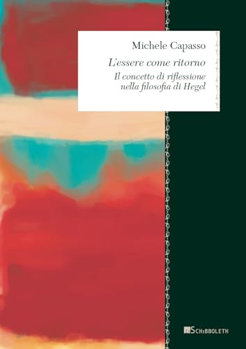 L'essere come ritorno. Il concetto di riflessione nella filosofia di Hegel (Zeugma. Proposte)