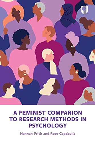 A Feminist Companion to Research Methods in Psychology: Changing the System not the Person von Open University Press