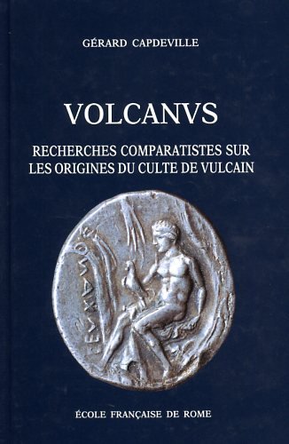 Volcanus: Recherches comparatistes sur les origines du culte de Vulcain von ECOLE ROME