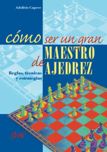 Cómo ser un gran maestro de ajedrez von De Vecchi Ediciones
