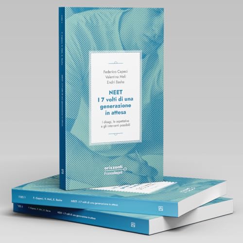 Neet. I 7 volti di una generazione in attesa. I disagi, le aspettative e gli interventi possibili von Franco Angeli