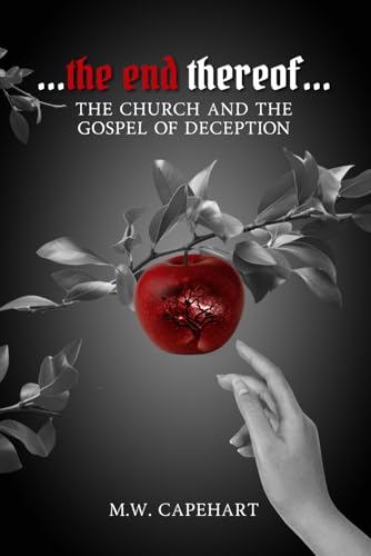 ....the end thereof....: The Church And The Gospel Of Deception ....the end thereof....: The Church And The Gospel Of Deception von Book Publishing Pulse