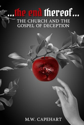 ....the end thereof....: The Church And The Gospel Of Deception ....the end thereof....: The Church And The Gospel Of Deception von Book Publishing Pulse