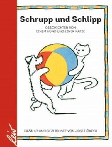 Schrupp und Schlipp: Geschichten von einem Hund und einer Katze