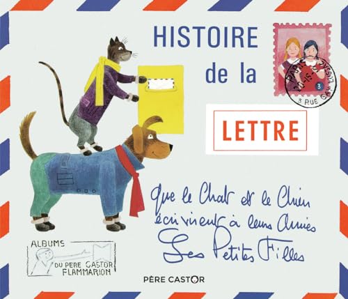 Histoire de la lettre que le chat et le chien écrivirent à leurs amies les petites filles von PERE CASTOR