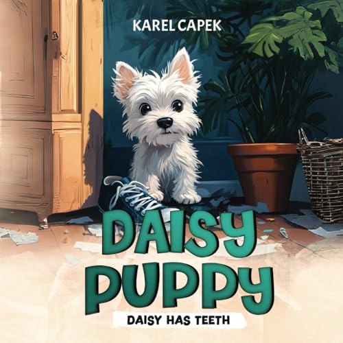 Daisy has teeth: The Mischievous Adventures of a Tenacious Terrier (Daisy Puppy) von Independently published