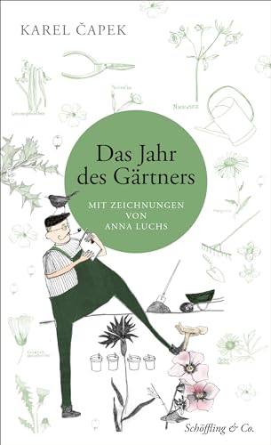 Das Jahr des Gärtners: Mit Zeichnungen von Anna Luchs