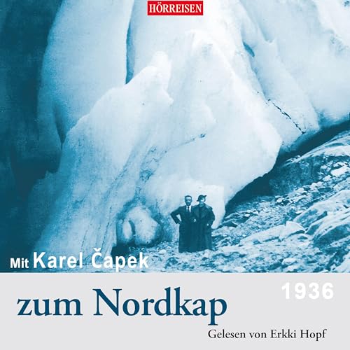 Mit Karel Čapek zum Nordkap: HÖRREISEN von Audiolino
