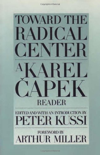 Toward The Radical Centre: Karel Capek Reader Toward The Radical Centre: Karel Capek Reader von Catbird Press