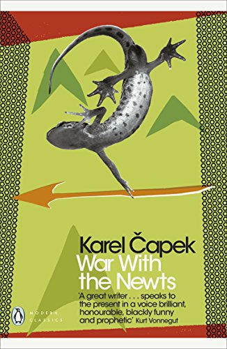 War with the Newts: Karel Capek (Penguin Modern Classics)