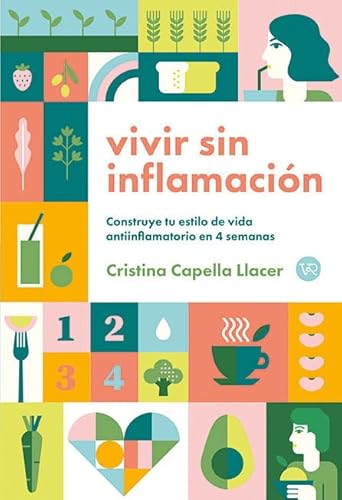 VIVIR SIN INFLAMACIÓN: Construye tu estilo de vida antiinflamatorio en 4 semanas von VR EUROPA
