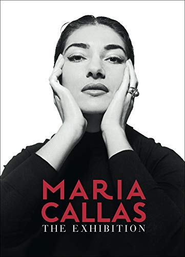 Maria Callas: The Exhibition (Cataloghi di mostre)