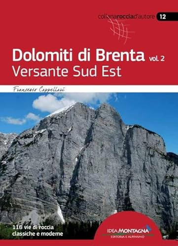 Dolomiti di Brenta vol. 2 - Versante Sud Est (Roccia d'autore)