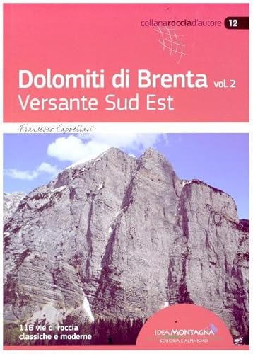 Dolomiti di Brenta vol. 2 - Versante Sud Est (Roccia d'autore)