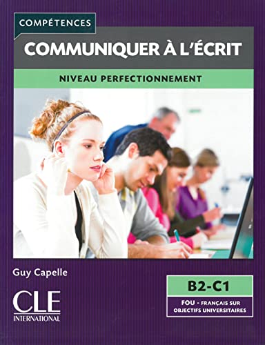 Communiquer à l’écrit: Niveau Perfectionnement (B2-C1)