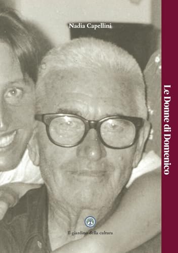 Le donne di Domenico: Un padre, una figlia: dialoghi oltre il tempo (Voci dal cuore) von BALZANO EDITORE
