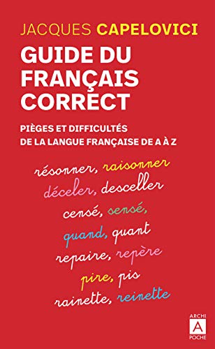 Guide du français correct - Pièges et difficultés de la langue française de A à Z von ARCHIPOCHE