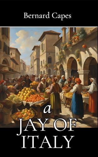 A Jay of Italy: A Tale of Love, Intrigue, and Prophecy von Independently published