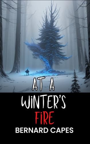 At a Winter's Fire: A Collection of Gothic Masterpieces von Independently published