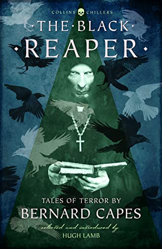 THE BLACK REAPER: Tales of Terror by Bernard Capes (Collins Chillers) von HarperCollins