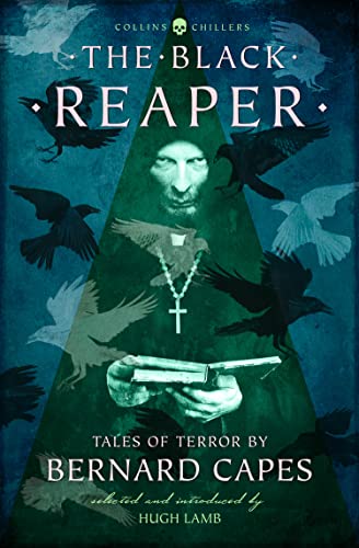 THE BLACK REAPER: Tales of Terror by Bernard Capes (Collins Chillers)