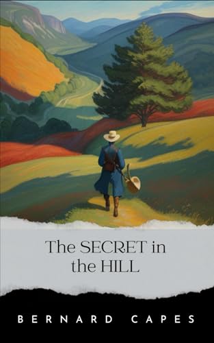 The Secret in the Hill: A Story of Loss, Adventure, and Hidden Truths von Independently published