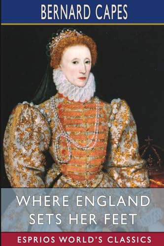 Where England Sets Her Feet (Esprios Classics): A Romance von Blurb