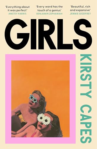 Girls: The stunning new novel from the Women’s Prize longlisted author of CARELESS von Orion