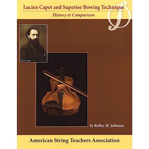 Lucien Capet and Superior Bowing Technique: History and Comparison