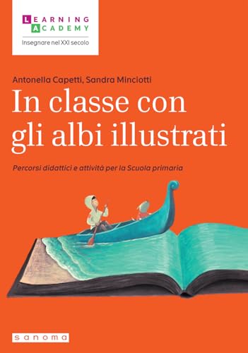 In classe con gli albi illustrati. Percorsi didattici e attività per la Scuola primaria (Insegnare nel XXI secolo) von Sanoma