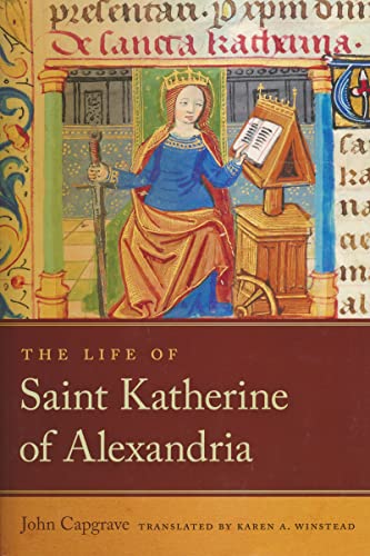 The Life of Saint Katherine of Alexandria (Notre Dame Texts in Medieval Culture) von University of Notre Dame Press