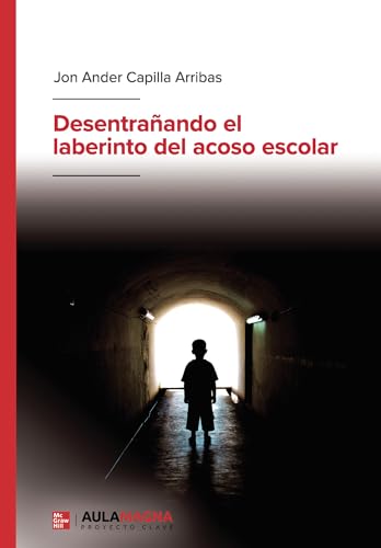 Desentrañando el laberinto del acoso escolar Desentrañando el laberinto del acoso escolar von Aula Magna Proyecto Clave McGraw Hill