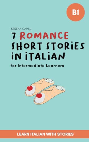 7 Romance Short Stories for Italian Language Learners: Learn Italian Through Simple Stories von Autopubblicato