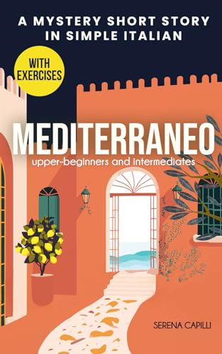 Mediterraneo - A Mystery Short Story in Simple Italian: For Upper-Beginners and Intermediate Learners