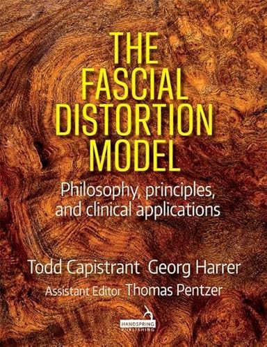 The Fascial Distortion Model: Philosophy, Principles, and Clinical Applications