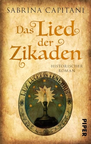 Das Lied der Zikaden: Historischer Roman Das Lied der Zikaden: Historischer Roman von Piper Schicksalsvoll