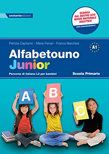 Alfabetouno junior. Percorso di prima alfabetizzazione per bambini stranieri neoarrivati. Per la scuola elementare (Progetti) von Sestante