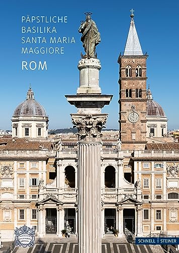 Rom: Päpstliche Basilika Santa Maria Maggiore (Kleine Kunstführer / Kleine Kunstführer / Kirchen u. Klöster) von Schnell & Steiner