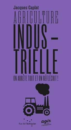 Agriculture industrielle, on arrête tout et on réfléchit von RUE ECHIQUIER