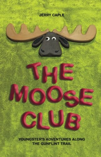 The Moose Club: Youngster's Adventures Along the Gunflint Trail von RoseDog Books