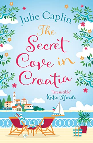 The Secret Cove in Croatia: The best feel good romantic comedy for the summer! (Romantic Escapes)