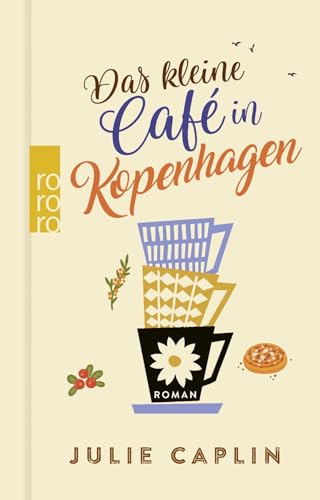Das kleine Café in Kopenhagen: Der Anfang der Romantic-Escapes-Reihe im Geschenkbuchformat von Rowohlt