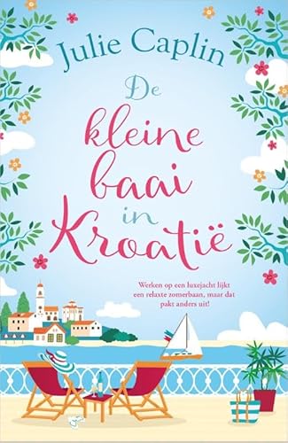 De kleine baai in Kroatië: Werken op een luxejacht lijkt een relaxte zomerbaan, maar dat pakt anders uit! (Romantic Escapes, 5) von HarperCollins