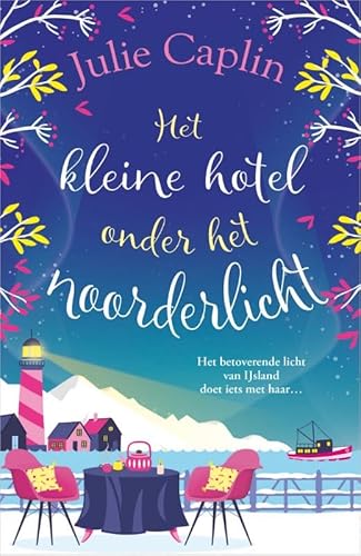 Het kleine hotel onder het noorderlicht: Het betoverende licht van IJsland doet iets met haar... (Romantic Escapes, 4) von HarperCollins